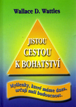 Jistou cestou k bohatství – Wallace D. Wattles