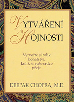 Vytváření hojnosti – Deepak Chopra, M.D.