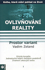 Ovlivňování reality - Prostor variant - Vadim Zeland